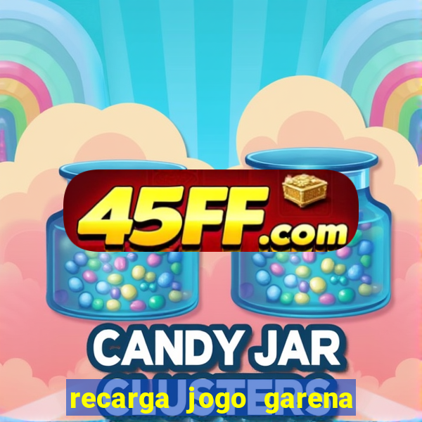 recarga jogo garena free fire